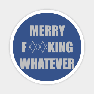 Merry F**king Whatever (Gray) Magnet